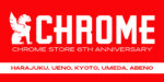 CHROME STORE 6TH ANNIVERSARY｜ステッカー&ノベルティキャンペーン！！